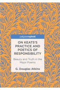 On Keats's Practice and Poetics of Responsibility