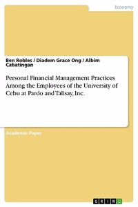 Personal Financial Management Practices Among the Employees of the University of Cebuat Pardo and Talisay, Inc.