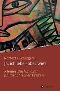 Ja, ich lebe - aber wie?