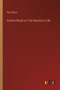 Earnest Words on True Success in Life