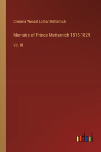 Memoirs of Prince Metternich 1815-1829