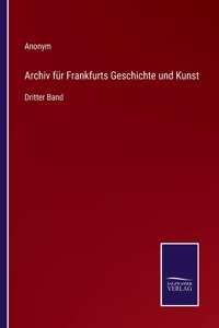 Archiv für Frankfurts Geschichte und Kunst