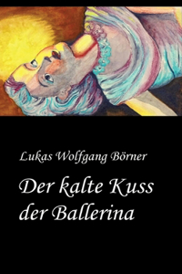 kalte Kuss der Ballerina