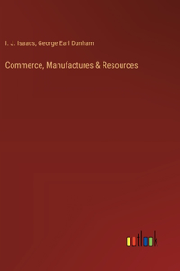 Commerce, Manufactures & Resources