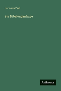 Zur Nibelungenfrage