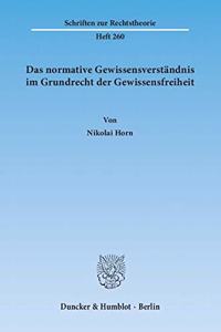 Das Normative Gewissensverstandnis Im Grundrecht Der Gewissensfreiheit