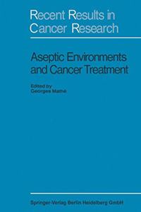 Aseptic Environment and Cancer Treatment