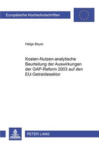 Kosten-Nutzen-Analytische Beurteilung Der Auswirkungen Der Gap-Reform 2003 Auf Den Eu-Getreidesektor