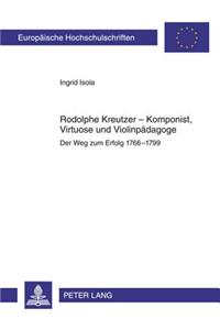 Rodolphe Kreutzer - Komponist, Virtuose Und Violinpaedagoge