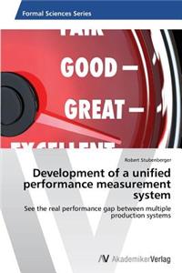 Development of a unified performance measurement system