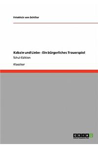 Kabale und Liebe - Ein bürgerliches Trauerspiel