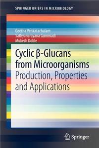 Cyclic &#946;-Glucans from Microorganisms