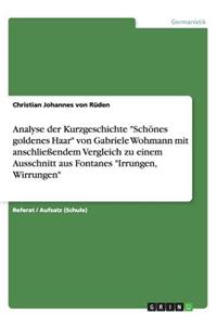 Analyse der Kurzgeschichte Schönes goldenes Haar von Gabriele Wohmann mit anschließendem Vergleich zu einem Ausschnitt aus Fontanes Irrungen, Wirrungen