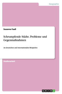 Schrumpfende Städte. Probleme und Gegenmaßnahmen