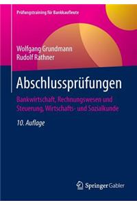 Abschlussprufungen: Bankwirtschaft, Rechnungswesen Und Steuerung, Wirtschafts- Und Sozialkunde