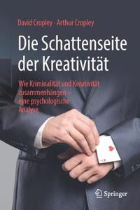 Die Schattenseite Der Kreativität: Wie Kriminalität Und Kreativität Zusammenhängen - Eine Psychologische Analyse