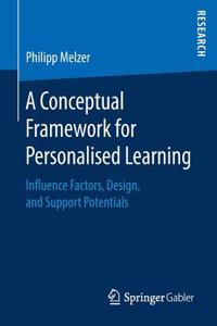 Conceptual Framework for Personalised Learning