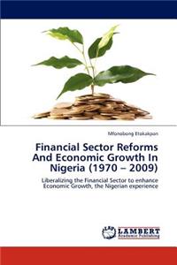 Financial Sector Reforms And Economic Growth In Nigeria (1970 - 2009)