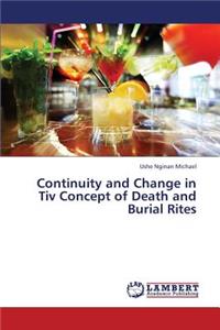 Continuity and Change in Tiv Concept of Death and Burial Rites
