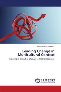 Leading Change in Multicultural Context