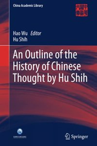 Outline of the History of Chinese Thought by Hu Shih