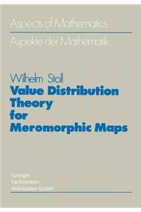 Value Distribution Theory for Meromorphic Maps