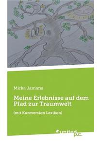 Meine Erlebnisse auf dem Pfad zur Traumwelt