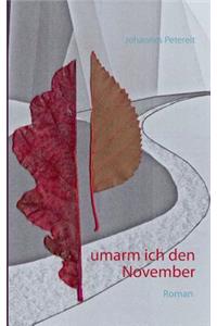 Umarm Ich Den November