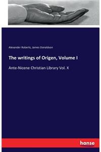 writings of Origen, Volume I