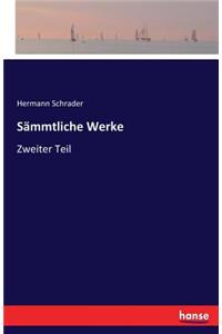 Sämmtliche Werke: Zweiter Teil