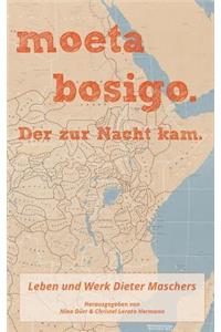 moeta bosigo - Der zur Nacht kam.