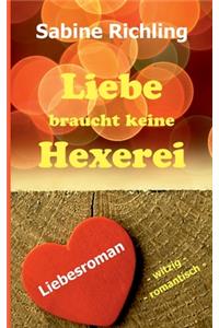 Liebe braucht keine Hexerei