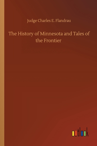 History of Minnesota and Tales of the Frontier