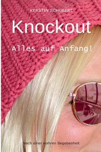 Knockout. Alles auf Anfang!
