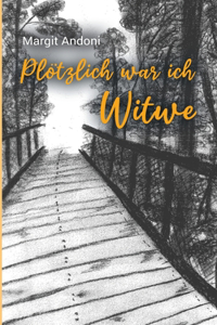 Plötzlich war ich Witwe