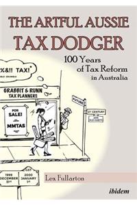 Artful Aussie Tax Dodger - 100 Years of Tax Reform in Australia