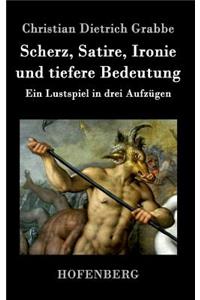 Scherz, Satire, Ironie und tiefere Bedeutung