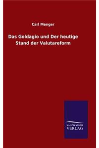 Goldagio und Der heutige Stand der Valutareform