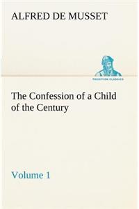 Confession of a Child of the Century - Volume 1