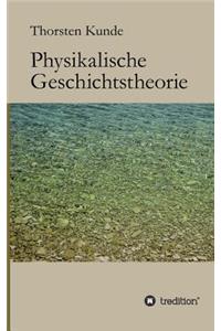 Physikalische Geschichtstheorie
