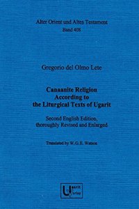 Canaanite Religion According to the Liturgical Texts of Ugarit