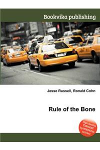 Rule of the Bone