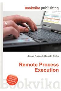 Remote Process Execution