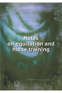Notes on Equitation and Horse Training
