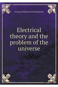 Electrical theory and the problem of the universe