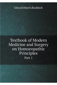 Textbook of Modern Medicine and Surgery on Homoeopathic Principles Part 1