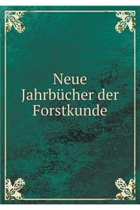 Neue Jahrbücher Der Forstkunde