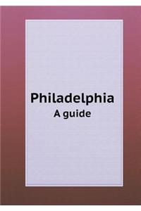 Philadelphia A guide