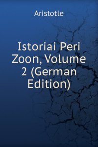 Istoriai Peri Zoon, Volume 2 (German Edition)