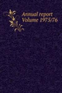 Annual report Volume 1975/76